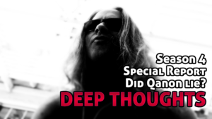 Deep Thoughts Radio: SR Did Q Lie?