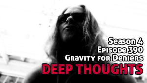 DTR Ep 390: Gravity for Deniers