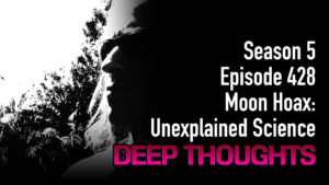 DTR Ep 428: Moon Hoax: Unexplained Science