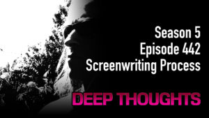 DTR Ep 442: Screenwriting Process