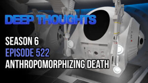 DTR S6 EP 522: Anthropomorphizing Death
