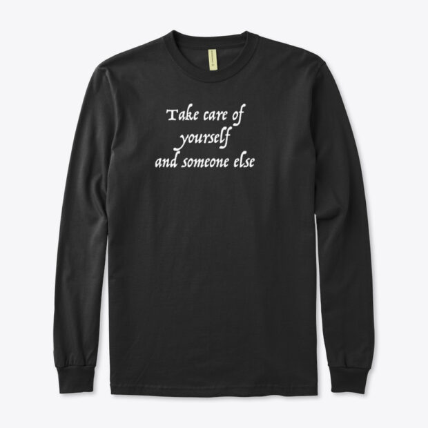 Take Care of Yourself - T-Shirt