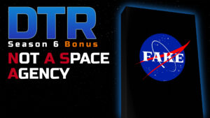 DTR S6 Bonus: Not A Space Agency