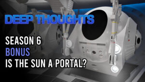 DTR S6 Bonus: Is the Sun a Portal?
