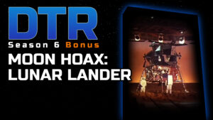 DTR S6 Bonus: Moon Hoax: Lunar Lander