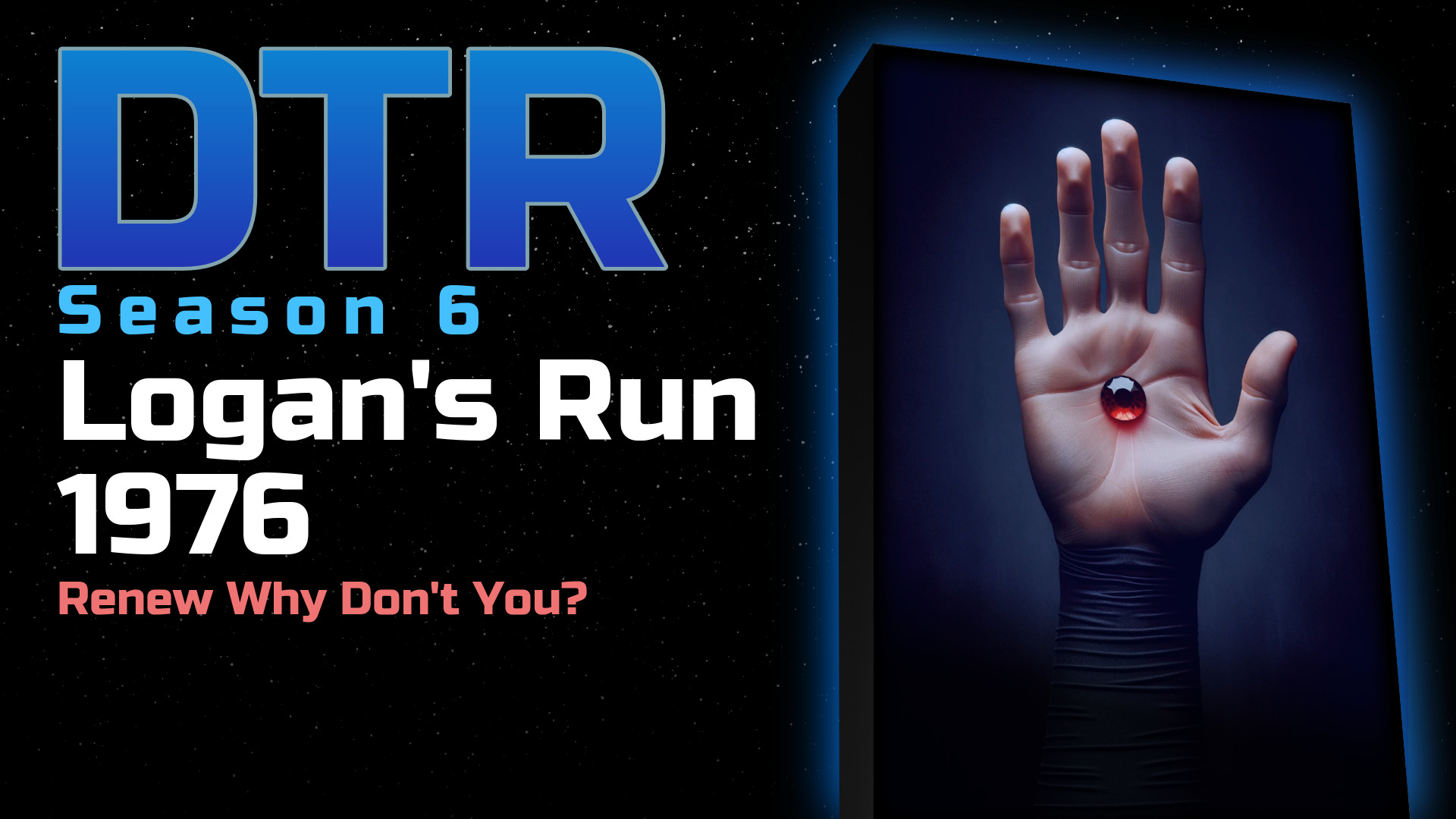 Logan's Rtr DTR S6: Logan’s Run 1976 - Deep Thoughts Radio